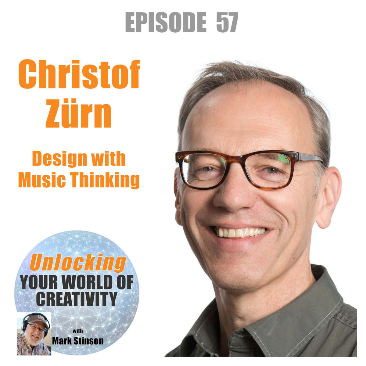 Design with Music Thinking Christof Zürn on Unlocking your world of creativity podcast