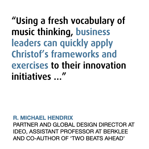 Michael from IDEO talking about The Power of Music Thinking 
“Using a fresh vocabulary of music thinking, business leaders can quickly apply Christof’s frameworks and exercises to their innovation initiatives …”
R. MICHAEL HENDRIX 
PARTNER AND GLOBAL DESIGN DIRECTOR AT IDEO, ASSISTANT PROFESSOR AT BERKLEE AND CO-AUTHOR OF ‘TWO BEATS AHEAD’
