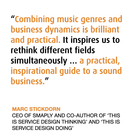 Marc from Smaply says about the Book  “Combining music genres and business dynamics is brilliant and practical. It inspires us to rethink different fields simultaneously … a practical, inspirational guide to a sound business.”
MARC STICKDORN 
CEO OF SMAPLY AND CO-AUTHOR OF ‘THIS IS SERVICE DESIGN THINKING’ AND ‘THIS IS SERVICE DESIGN DOING’
