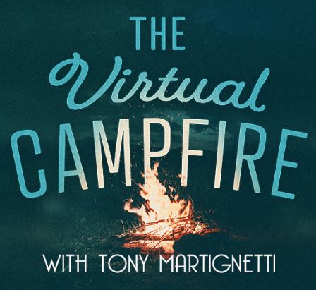 Virtual Campfire with Tony Martignetti