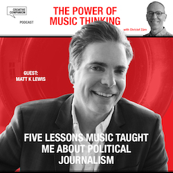 What Music taught me about political journalism with Matt K. Lewis