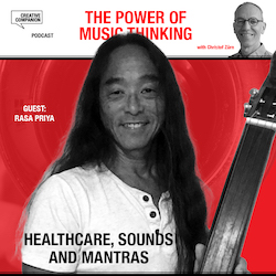 Healthcare, Sound Healing and Mantras with Rasa Priya - Music Thinking