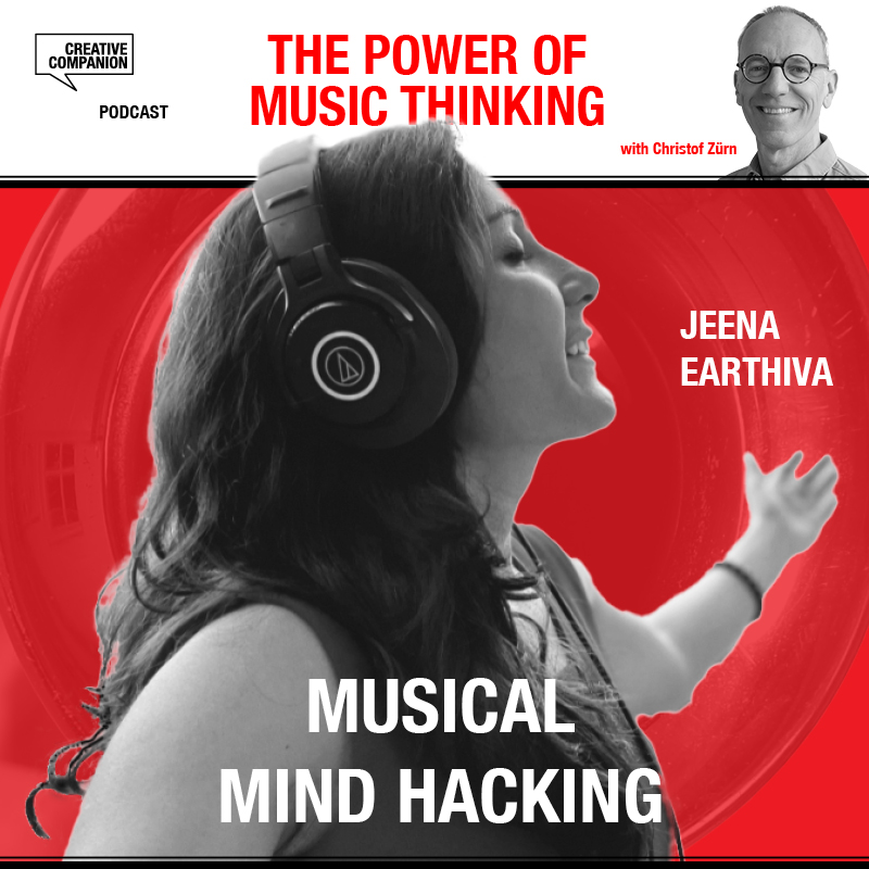 Jeena Earthiva - musical mind hacking on the power of music thinking podcast