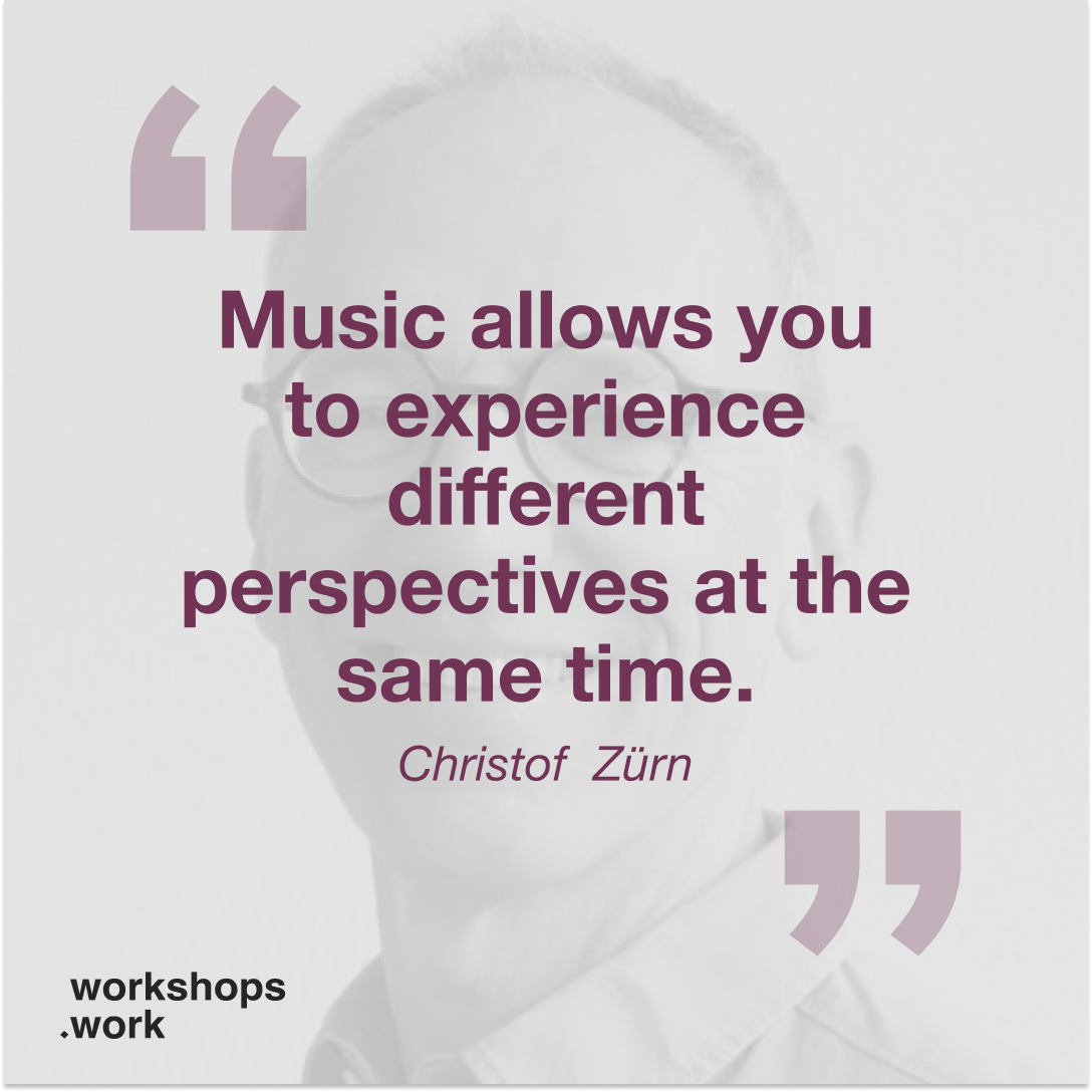 "Music allows you to experience different perspectives at the same time" Christof Zürn