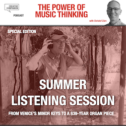Summer Listening Session – From Venice's Minor Keys to a 639-Year Organ Piece
